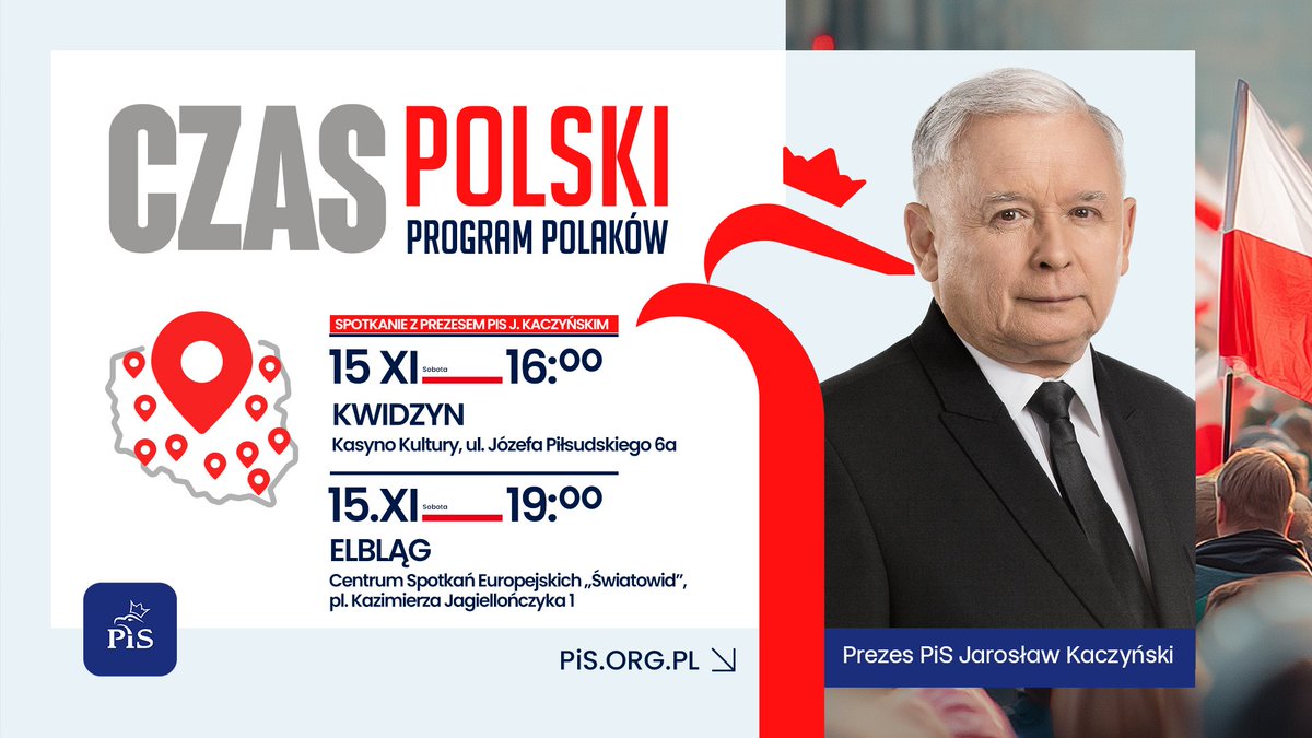🇵🇱 Czas Polski. Program Polaków!
🔔 Już w sobotę (15.11) spotkania z Prezesem PiS J. Kaczyńskim <a href="/OficjalnyJK/">Jarosław Kaczyński</a> w Kwidzynie i Elblągu.
👉 Przyjdź, posłuchaj, bądź częścią wielkiej rozmowy o Polsce. 🤍❤️
📍 Kwidzyn, 16:00 - Kasyno Kultury,  ul. Józefa Piłsudskiego 6a
📍 Elbląg, 19:00