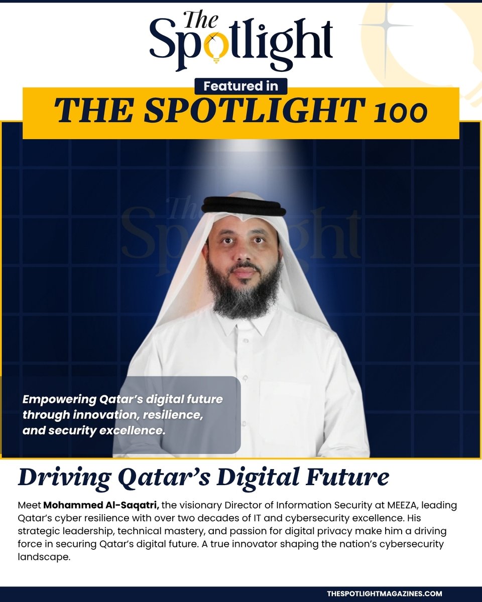 The Spotlight 100: Mohammed Al-Saqatri – Visionary Director of Information Security Driving Cyber Resilience in Qatar

Read More About His Leadership;
thespotlightmagazines.com/the-spotlight-…