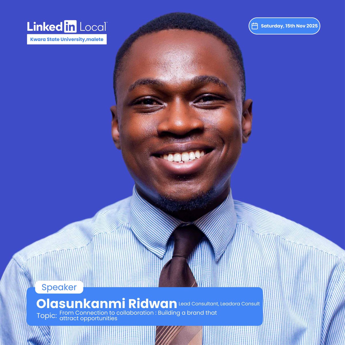 LinkedinLkwasu's tweet image. 🎤 Speaker Spotlight — Olasunkanmi Ridwan
Lead Consultant, Leadora Consult.

Connections spark curiosity. Collaboration drives growth.

Join Olasunkanmi Ridwan as he unpacks:  
“From Connection to Collaboration: Building a Brand that Attracts Opportunities.”

#LinkedInLocalKWASU