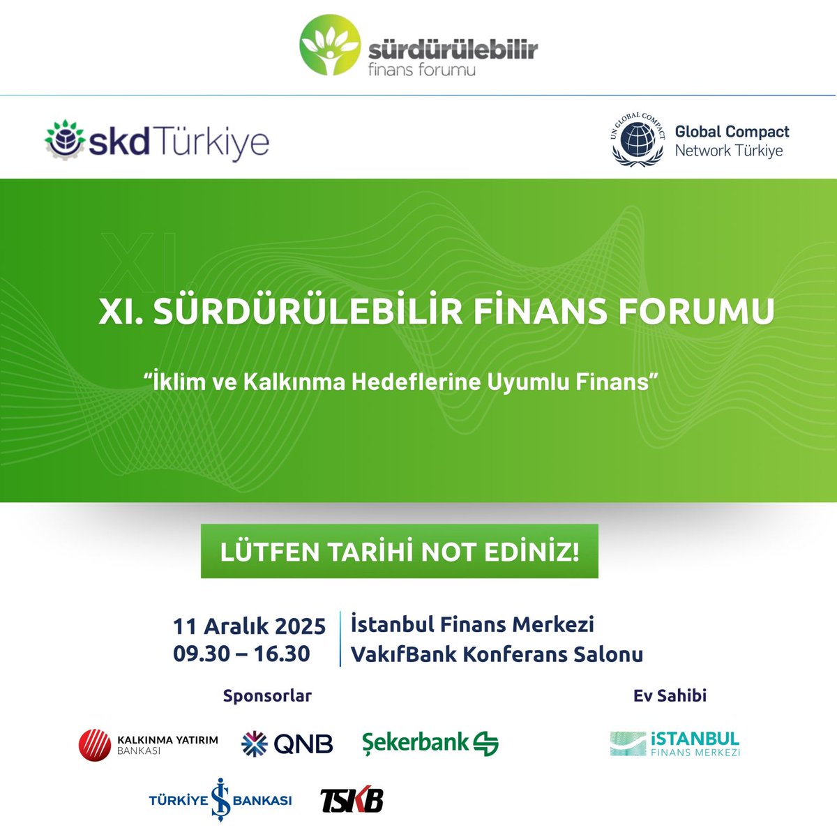 UN Global Compact Türkiye ve SKD Türkiye iş birliğiyle düzenlenen XI. Sürdürülebilir Finans Forumu 11 Aralık’ta “İklim ve Kalkınma Hedeflerine Uyumlu Finans” temasıyla İstanbul Finans Merkezi, VakıfBank Konferans Salonu’nda gerçekleşecek.
Kayıt olmak için: bit.ly/3M1MBIg