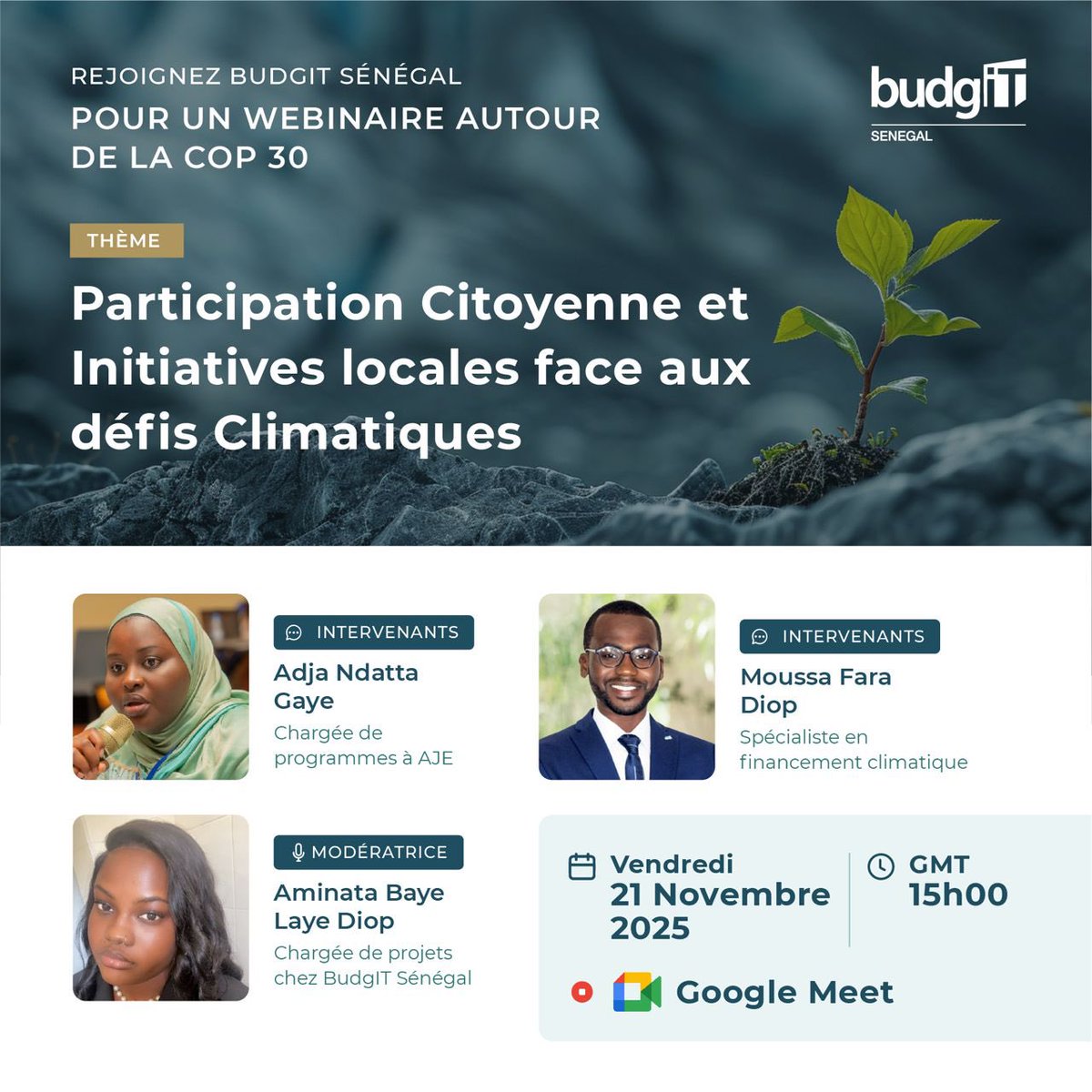 BudgIT Sénégal vous invite à un webinaire sur la participation citoyenne et les initiatives locales face aux défis climatiques.

📅 21 Nov 2025 | 🕒 15h GMT | 💻 Google Meet
👉 Rejoindre : meet.google.com/ywd-ectq-qxe
👉 Rappel agenda : forms.gle/vM3sswqhWvhQ1Q…