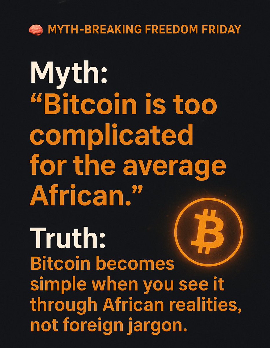 🧠 Myth-Breaking Freedom Friday

Myth: “Bitcoin is too complicated for the average African.”

This myth exists because people think Bitcoin requires advanced tech knowledge. But when you look at real life in Africa, you realize something different:

Bitcoin isn’t complicated our