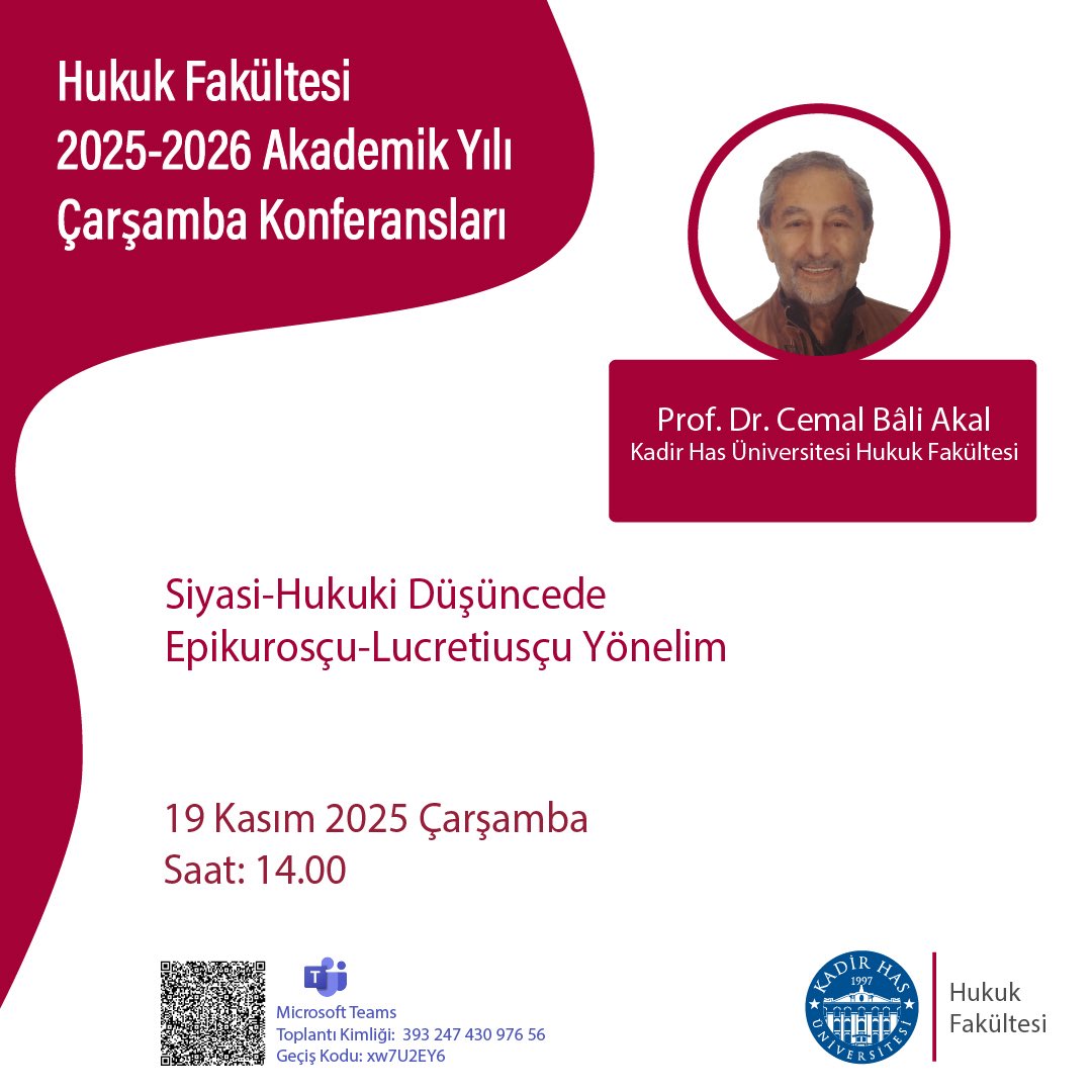 KHas Hukuk Çarşamba Konferanslarında, 19 Kasım 2025 Çarşamba günü saat 14.00’te Prof. Dr. Cemal Bâli Akal’ı  “Siyasi-Hukuki Düşüncede Epikurosçu-Lucretiusçu Yönelim” başlıklı tebliğini sunmak üzere konuk ediyoruz.
