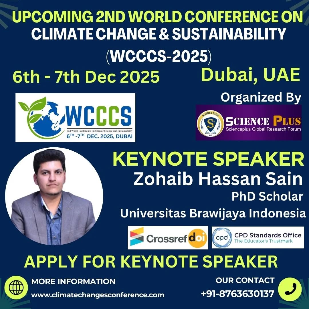 thescienceplus's tweet image. 👍 We’re excited to welcome Dr. Zohaib Hassan Sain as a 🔊 keynote speaker at the 2nd World Conference on Climate Change &amp;amp; Sustainability!🗓 6–7 Dec 2025
📍 Dubai, UAE

🔊 Keynote Speaker:
 Dr. Zohaib Hassan Sain
PhD Scholar, Universitas Brawijaya,

#WCCCS2025 #scienceplus