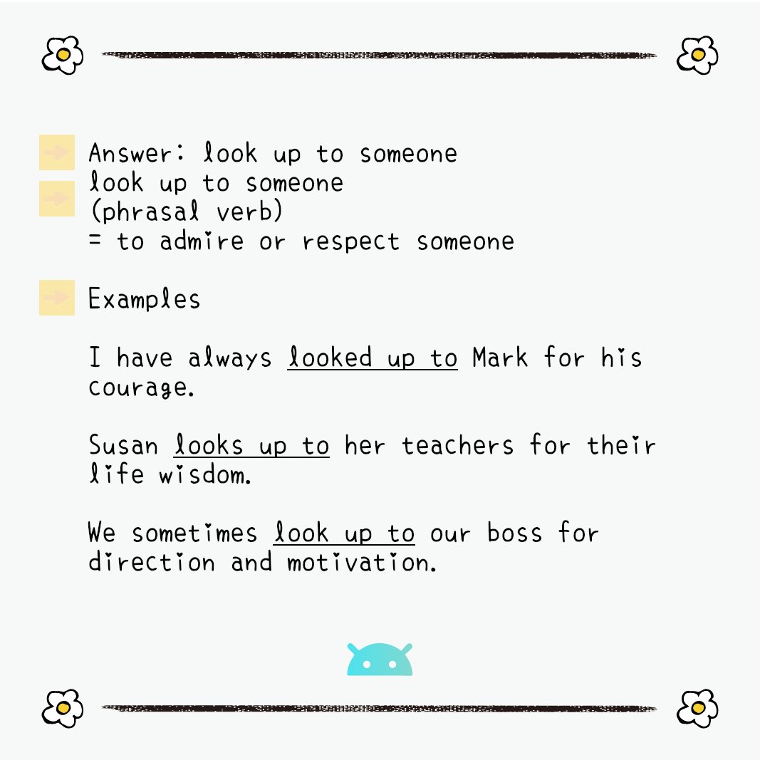 jeffreywckin's tweet image. look up to someone 

(phrasal verb)
= to admire or respect someone

#English #Vocabulary #EnglishLearning #Grammar #英単語 #英語学習 #TOEIC #IELTS
