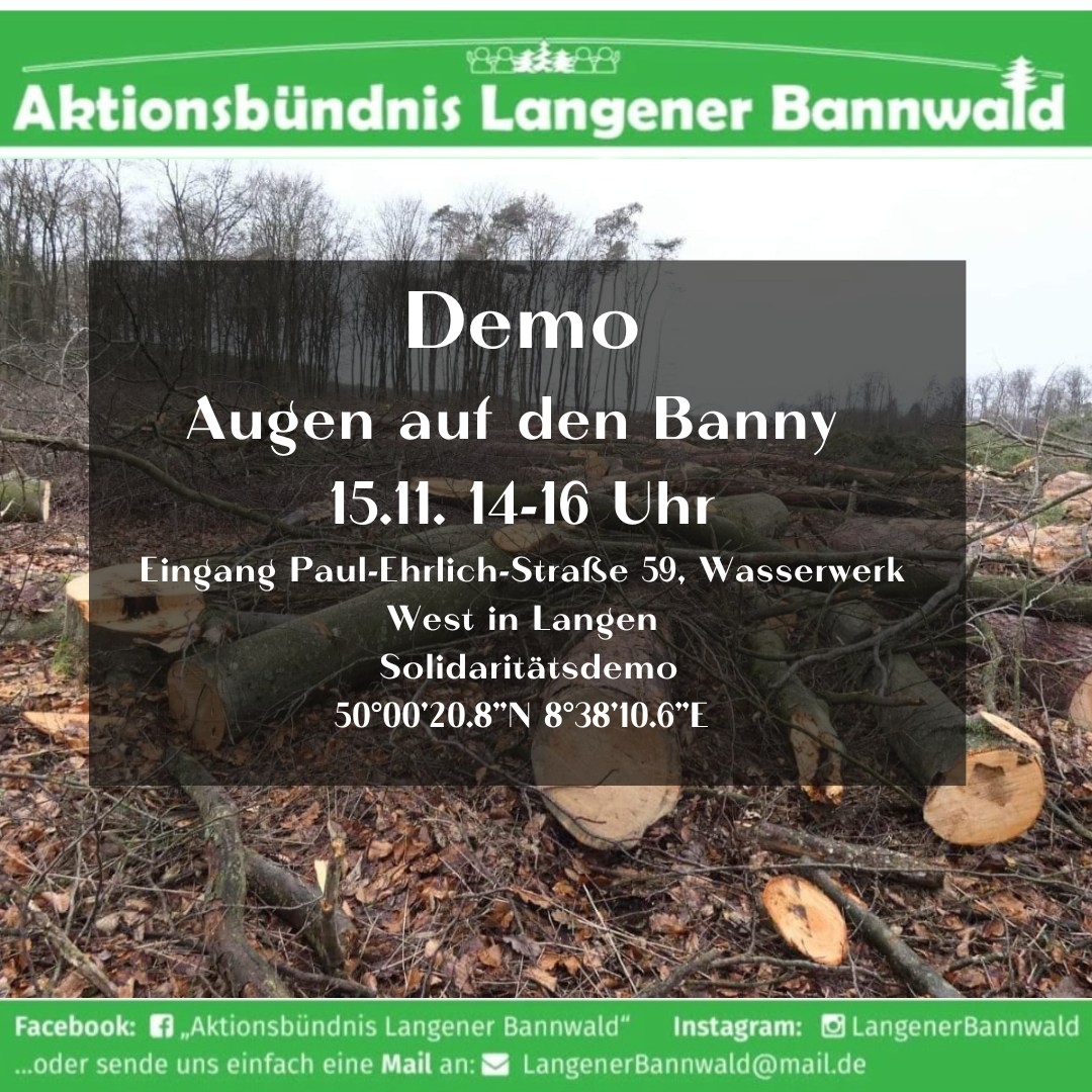 Wir rufen als Teil des Aktionsbündnisses Langener Bannwald mit zur Demonstration am 15.11. auf. Das Protestcamp ist geräumt worden, aber noch ist der Wald noch nicht gerodet!Umwelt und Klimaschutz für alle statt Rodung für die Profite weniger!#Bannybleibt #taxtherich #Klimaschutz