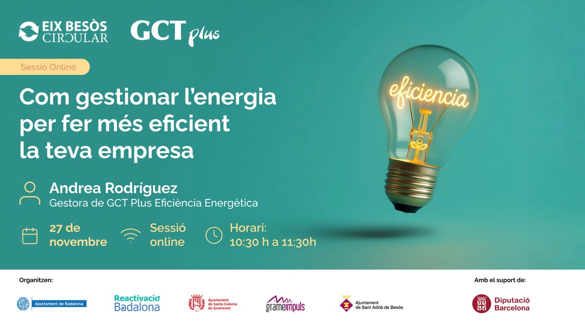 💡 Sessió online sobre eficiència energètica per a empreses.
📅 27/11 De 10.30 a 11.30h

En el marc de l’Eix Besòs Circular, subvencionat per <a href="/diba/">Diputació de Barcelona</a> , la consultora GCT Plus explicarà com optimitzar el consum i presentarà els serveis gratuïts que ofereix.
👉cutt.ly/Ytw4MiuO