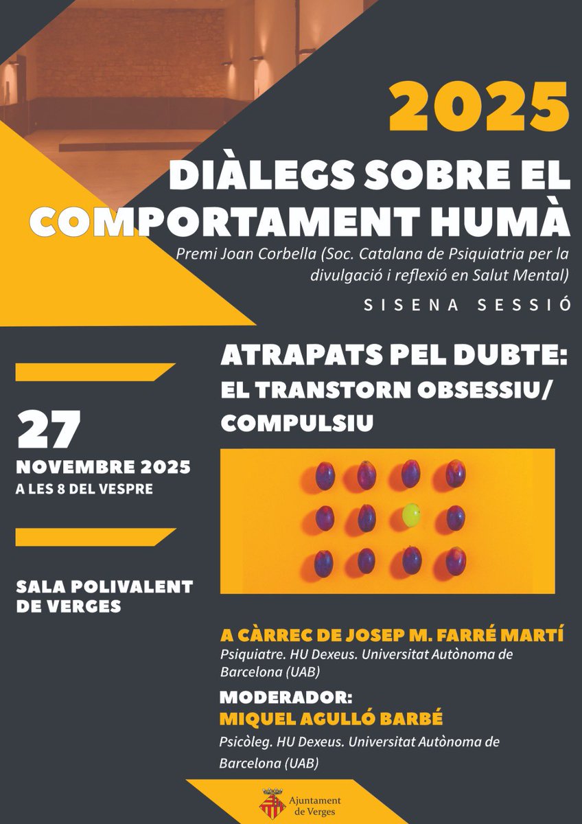 🧠 Atrapats pel dubte: el TOC 
🗓️Dijous 27 de novembre
⏰20 h
📍Sala Polivalent de #Verges

6a sessió del cicle “Diàlegs sobre el comportament humà”. El Dr. JMaria Farré parlarà sobre el trastorn obsessiu/compulsiu, amb moderació de Miquel Agulló Barbé

Us hi esperem❗️