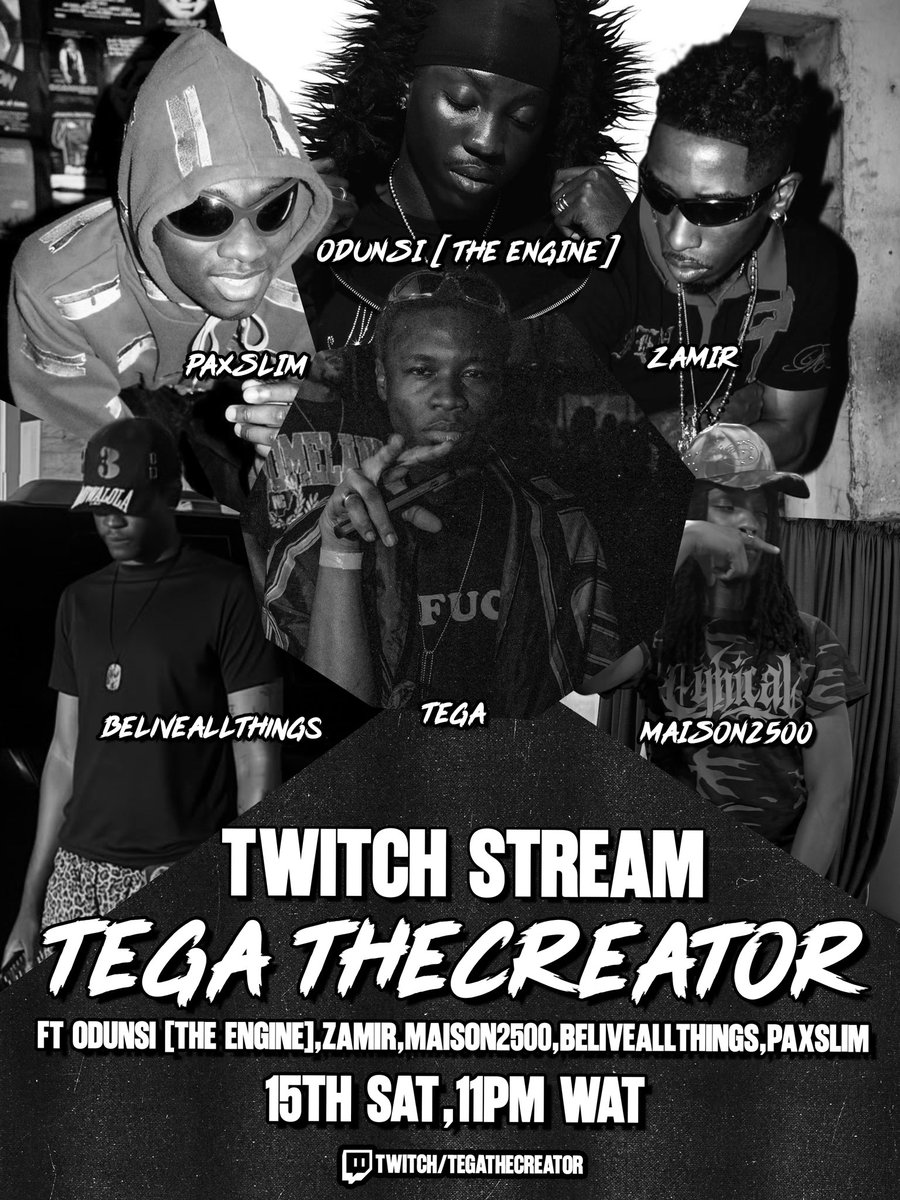 whereistega's tweet image. TWITCH STREAM

WITH; ODUNSI (THE ENGINE), ZAMIR, PXSLIM, BELIEVEALLTHINGS &amp;amp; MAISON2500.

SATURDAY.

11PM.