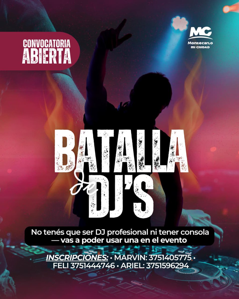Llega la BATALLA DE DJ’S a Montecarlo! 🔥🎧

Sumate a esta noche única donde el flow, la energía y la creatividad se mezclan en la pista.
🎶 Mostrá tu estilo, divertite y hacé vibrar a todos.

📲 Inscribite ya:
Marvin 3751405775 • Feli 3751444746 • Ariel 3751596294