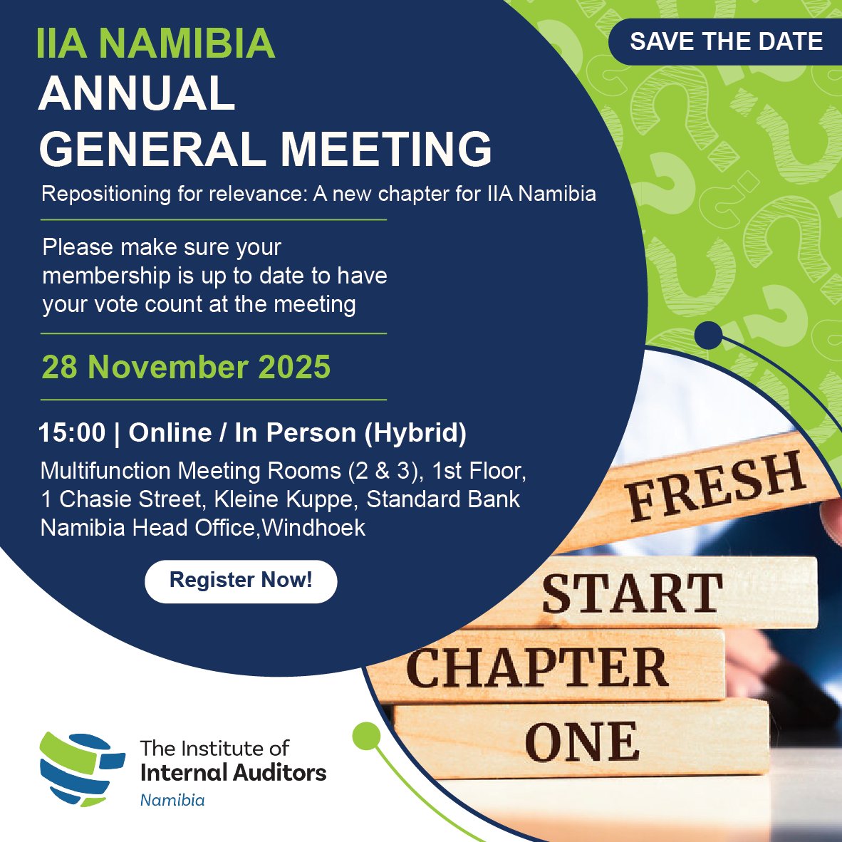 New Date! Join us for the IIA Namibia AGM as we reposition for relevance and shape the future of the profession in Namibia.

🗓 28 November 2025
🕒 15:00
📍 Hybrid Event

In-person: Standard Bank Namibia Head Office, Multifunction Rooms (2 &amp; 3), 1st Floor, 1 Chasie Street, Kleine