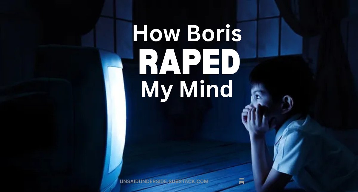 unsaidunderside's tweet photo. This is a piece about how Boris raped my mind at the tender age of just 8 years old.

https://t.co/x3J25bJQTh https://t.co/qp5VnNqiYE