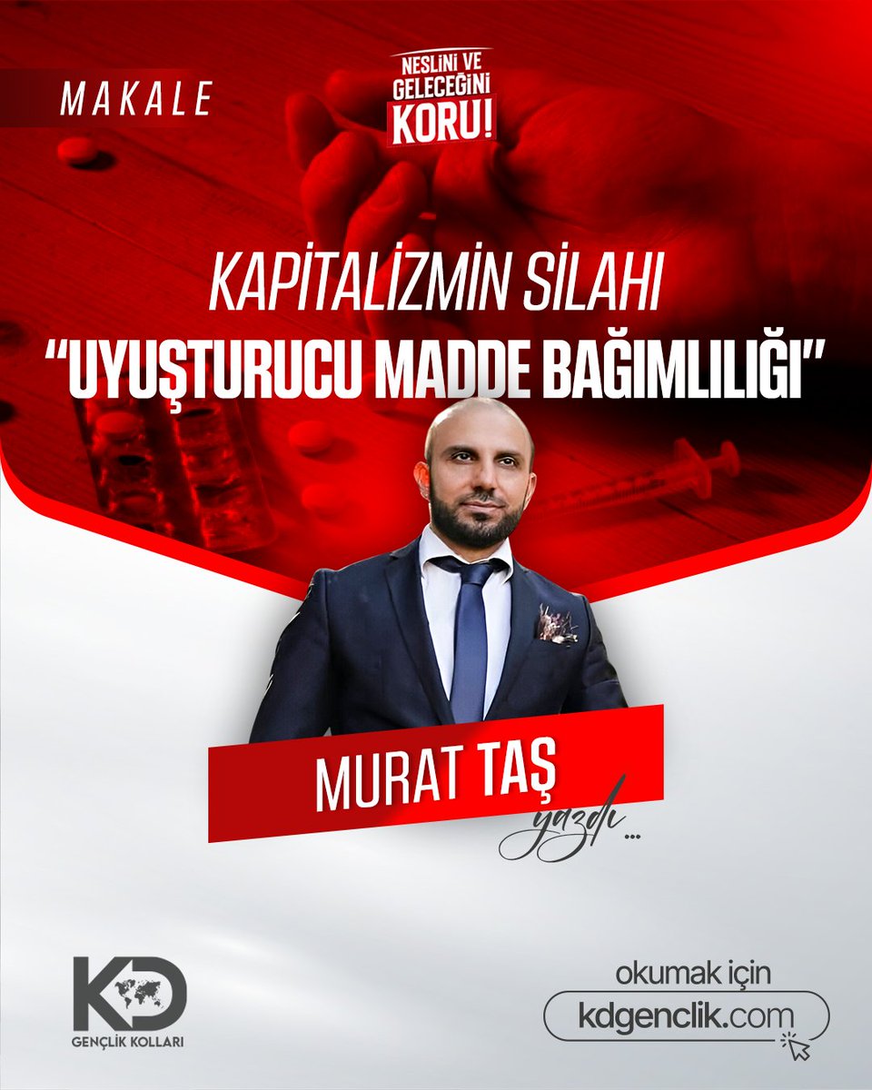 #Makale
Kapitalizmin Silahı "Uyuşturucu Madde Bağımlılığı"

🖋️Kapitalizm, uyuşturucuyu bir silaha dönüştürerek toplumun en ücra köşesine kadar yaydı; gençliği ve emekçi sınıfları kitlesel bir çöküşe sürükledi.

🖋️Uyuşturucu ticareti, devlet–mafya–sermaye ilişkileri içinde devasa