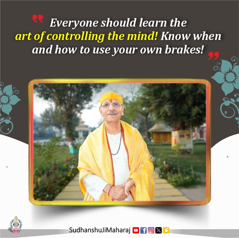 SudhanshujiM's tweet image. Everyone should learn the art of controlling the mind! Know when and how to use your own brakes!
.
.
.
#sudhanshujimaharaj #MorningThought #Thought #Wisdom #InnerPeace #Inspiration #Meditation #peace #positivity #mindset #motivation #selflovejourney #saturdaymorning #prosperity…