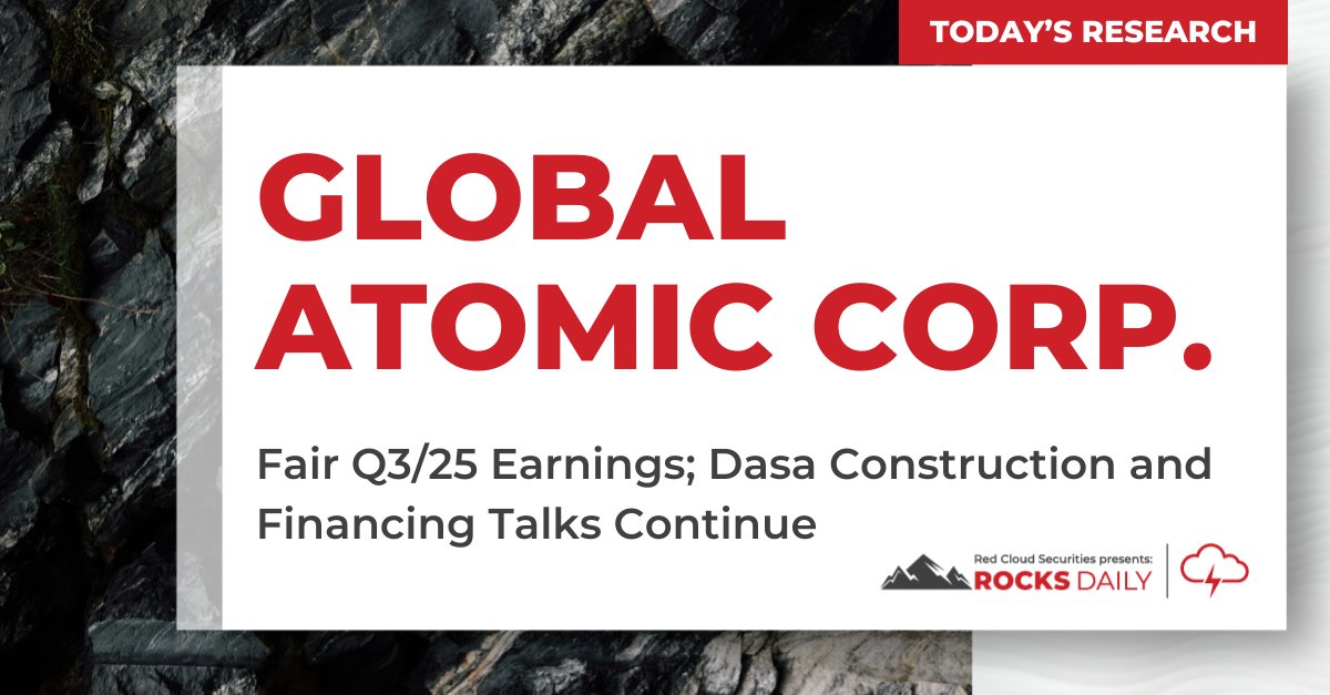 .<a href="/AtomicCorp/">Global Atomic Corporation</a> reported Q3/25 operating and financial results. $GLO continues to focus on advancing development and construction to be prepared for production upon completion of the mill. We continue to await the receipt of project debt financing as we believe that it is the key