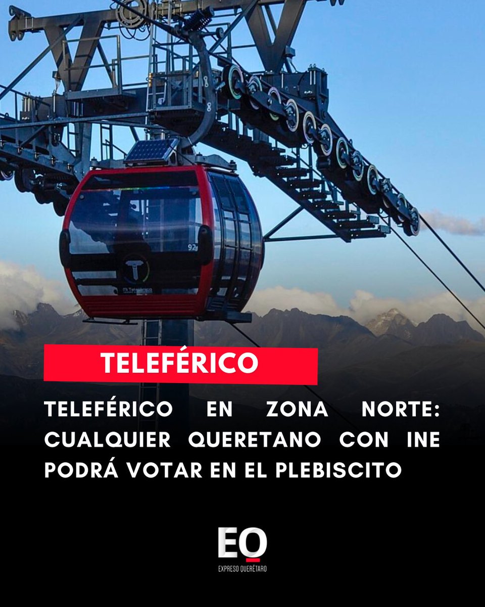 expresoqro's tweet photo. 🚠🗳️ Teleférico en zona norte: cualquier queretano con INE podrá votar en el plebiscito

https://t.co/GRJzD8ABu9 https://t.co/q2jD5Gke26