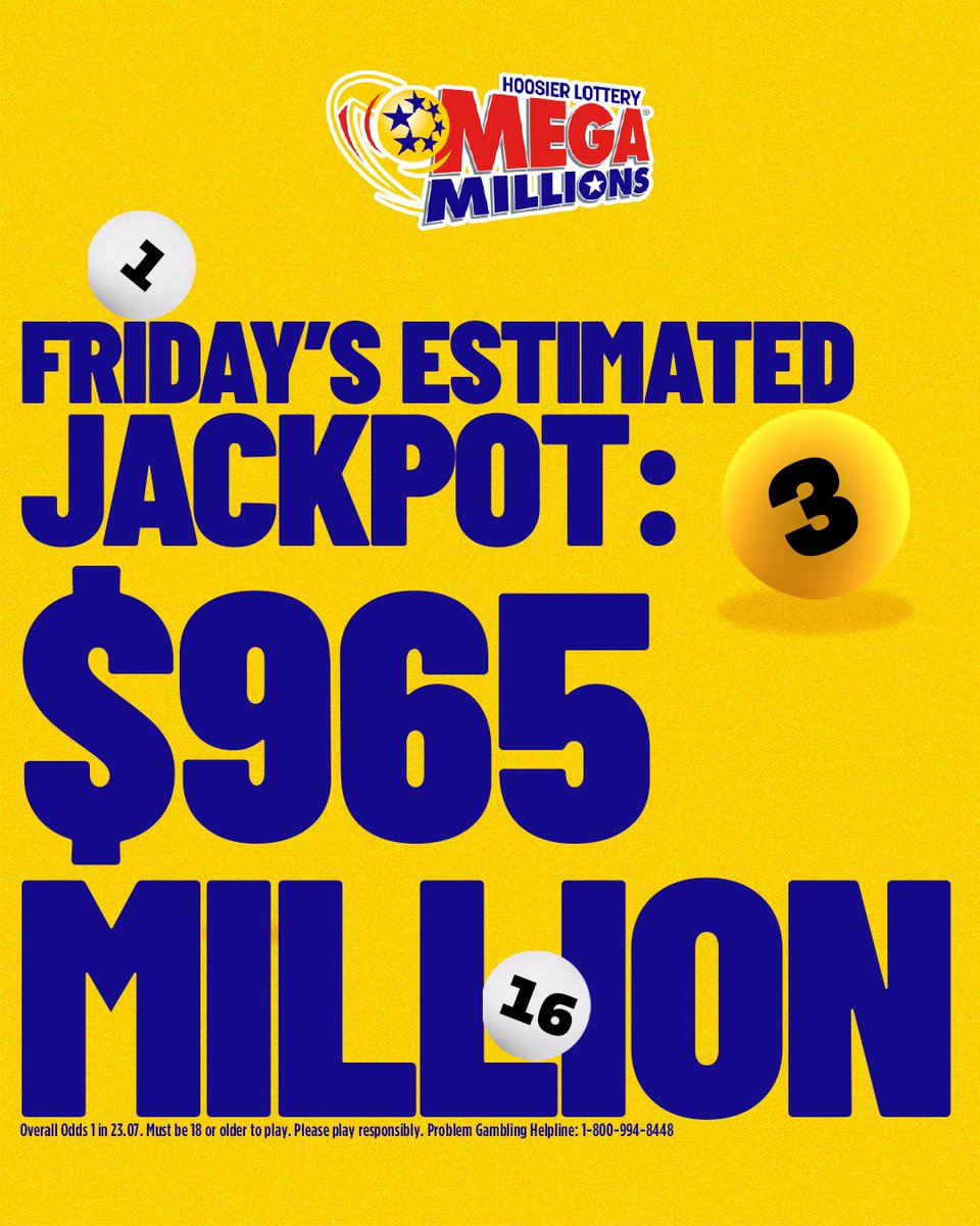 MEGA MILLIONS® jackpot is up to an estimated $965 MILLION! With automatic multipliers, even the non-jackpot wins are more MEGA than ever. 

Download the Hoosier Lottery app to see winning numbers and build your Digital Playslips at HoosierLottery.com/app.