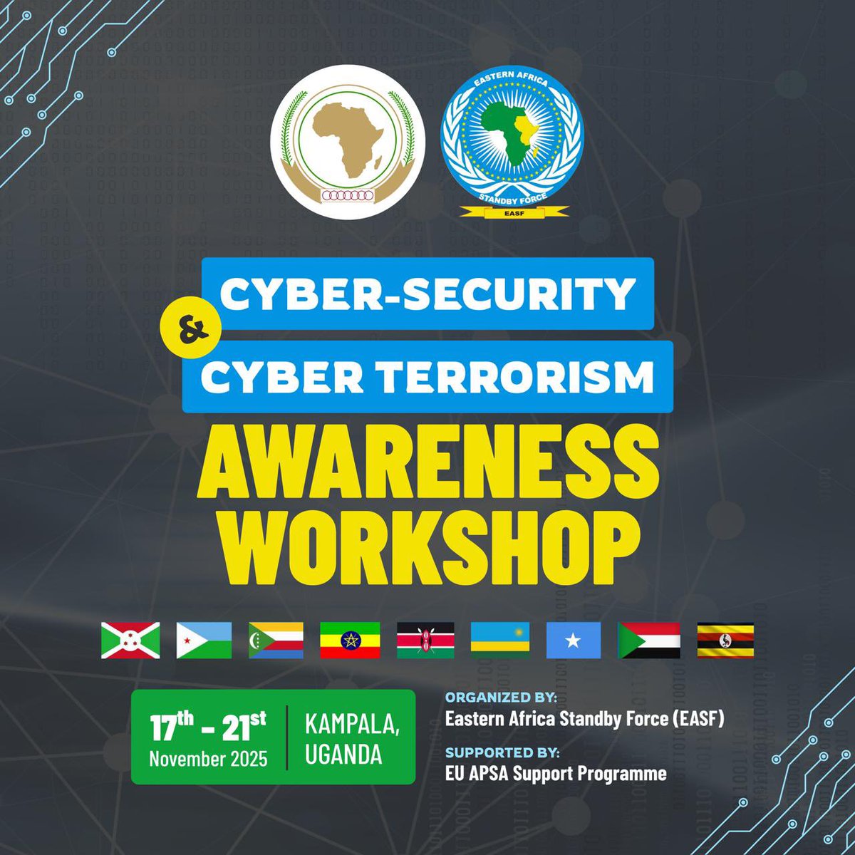 𝐀𝐧𝐧𝐨𝐮𝐧𝐜𝐞𝐦𝐞𝐧𝐭!! The Eastern Africa Standby Force (EASF), with support from the EU APSA Support Programme, will hold a Cyber-Security and Cyber-Terrorism Awareness Workshop from 17–21 November 2025 in Kampala, Uganda.

This workshop comes at a critical time as violent