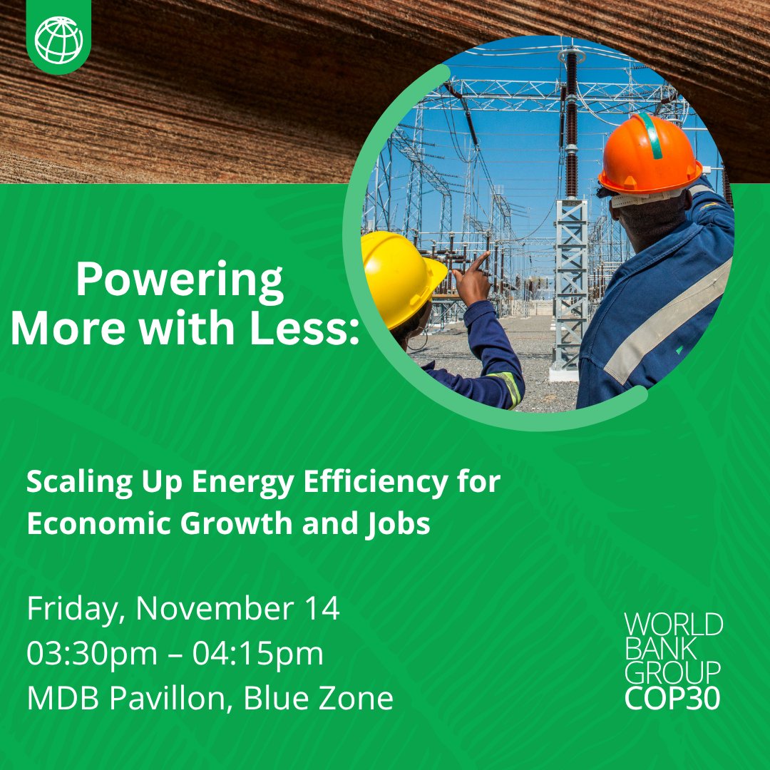 WBG_ClimateEnv's tweet photo. How can countries unlock affordable, secure energy while boosting growth and jobs? 
If you are at #COP30 in Belém, Brazil, join us on Nov 14 to explore how scaling up energy efficiency helps nations #PowerMoreWithLess. 
🗓️ 3:30–4:15 PM BRT 
Learn more: https://t.co/EzpeldUECq https://t.co/9H1zJofA7N