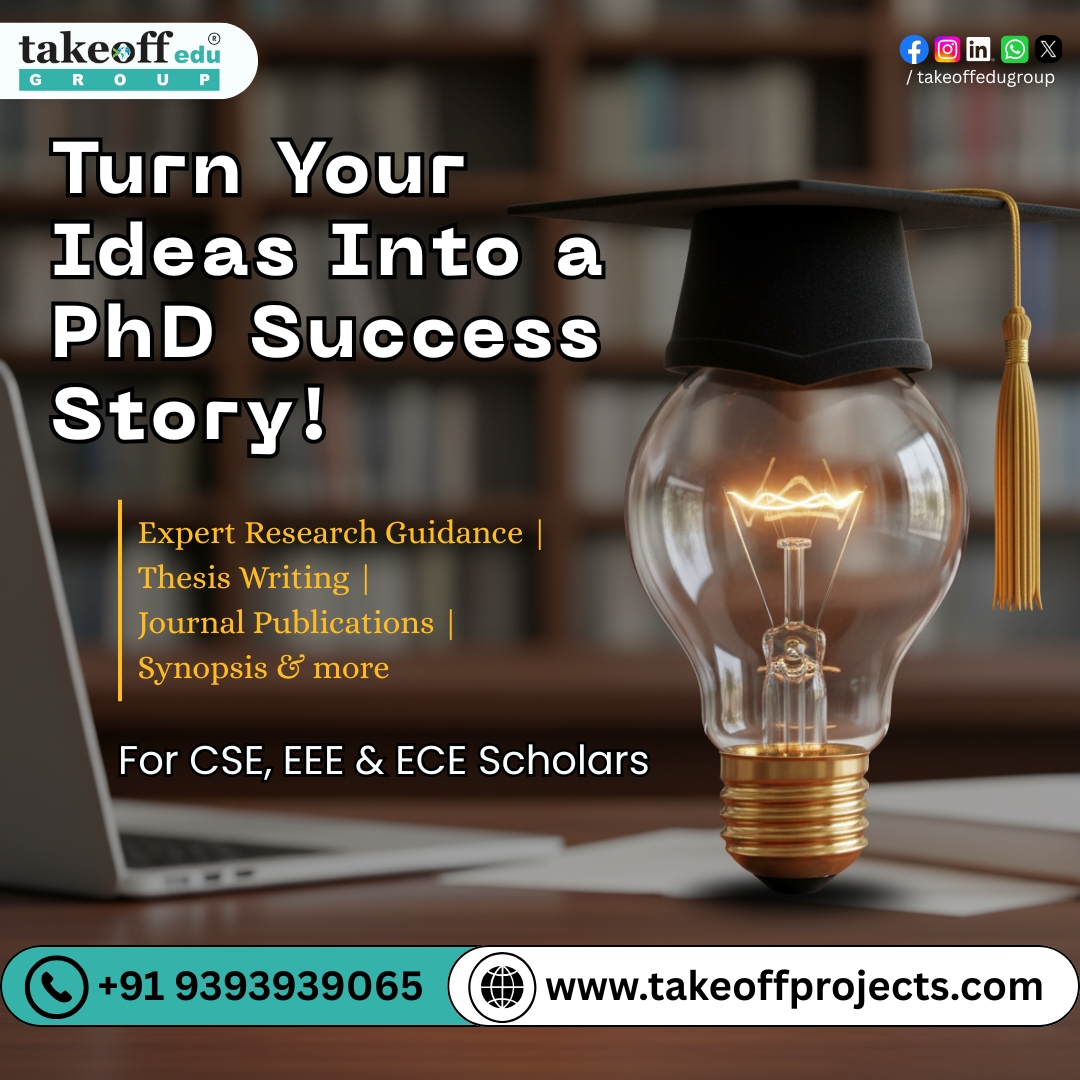 takeoffedugroup's tweet image. 💡 Turn your ideas into a PhD Success Story!
Complete research support for CSE, EEE &amp;amp; ECE scholars.
DM “PhD” and start now!
📞+91 9393939065 |🌐takeoffprojects.com

#PhDAssistance #ResearchHelp #ThesisWriting #PhDIndia #EngineeringScholars #JournalPublication #TakeoffEduGroup