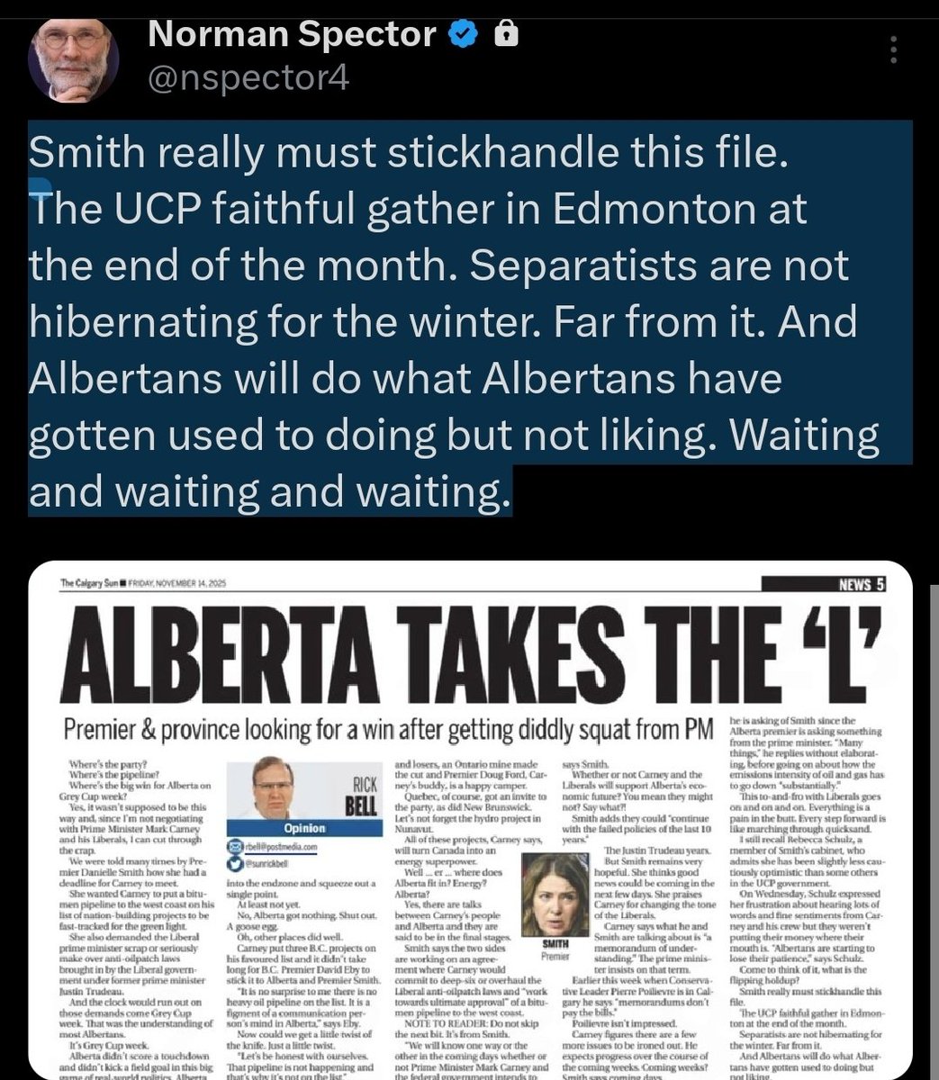"Smith really must stickhandle this file. The UCP faithful gather in Edmonton at the end of the month. Separatists are not hibernating for the winter. Far from it. And Albertans will do what Albertans have gotten used to doing but not liking. Waiting and waiting ..."
<a href="/nspector4/">Norman Spector</a>