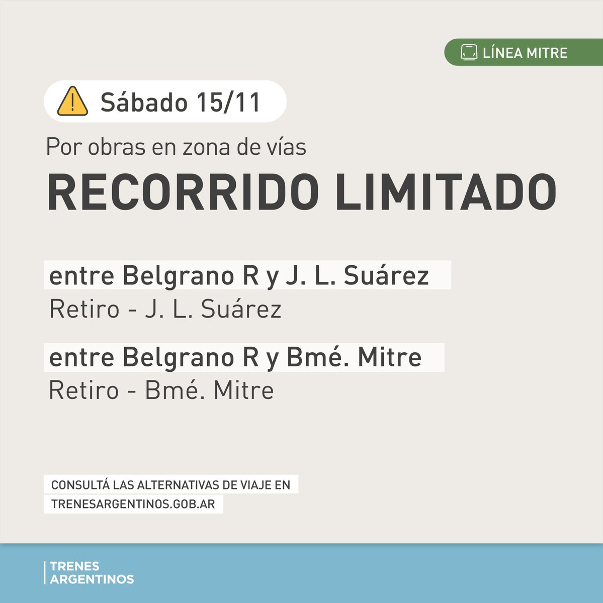 🚊 #TrenMitre 

⚠️ Mañana, sábado 15, los ramales #Suárez y #Mitre 👉  CIRCULARÁN CON RECORRIDO LIMITADO entre las estaciones #BelgranoR y #Suárez / #Mitre. 

🚧 Por trabajos de acondicionamiento del puente ferroviario ubicado sobre la avenida Figueroa Alcorta, en Palermo.