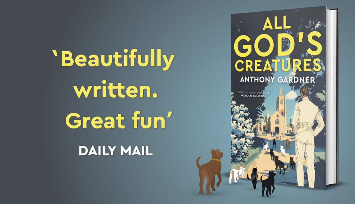 ‘This amiable satire has been described as a war on woke, but it’s actually more Waugh, with a posh old-fashioned vibe and beautifully written. The plot’s quite complex but Gardner is wonderful at milieu. Great fun’ The Daily Mail on <a href="/AnthonyGardnerA/">Anthony Gardner</a>’s ALL GOD’S CREATURES
