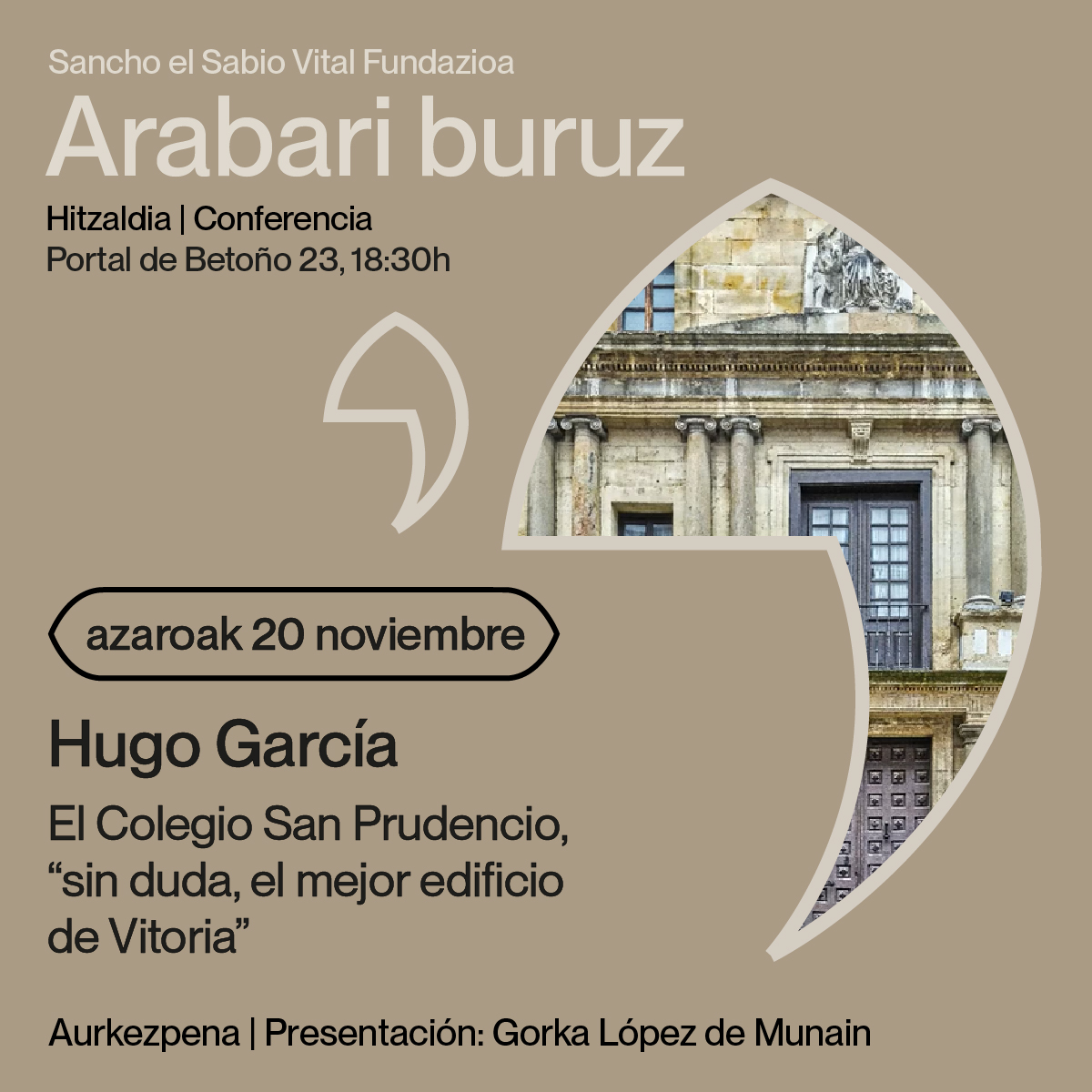 Continuamos con el ciclo #Arabariburuz. El día 20, Hugo García, @vitruvioarte, nos hablará del antiguo colegio San Prudencio, uno de los edificios más desconocidos del casco histórico de Vitoria-Gasteiz: fundado en el s. XVII y convertido en Casa de Misericordia en el XVIII.