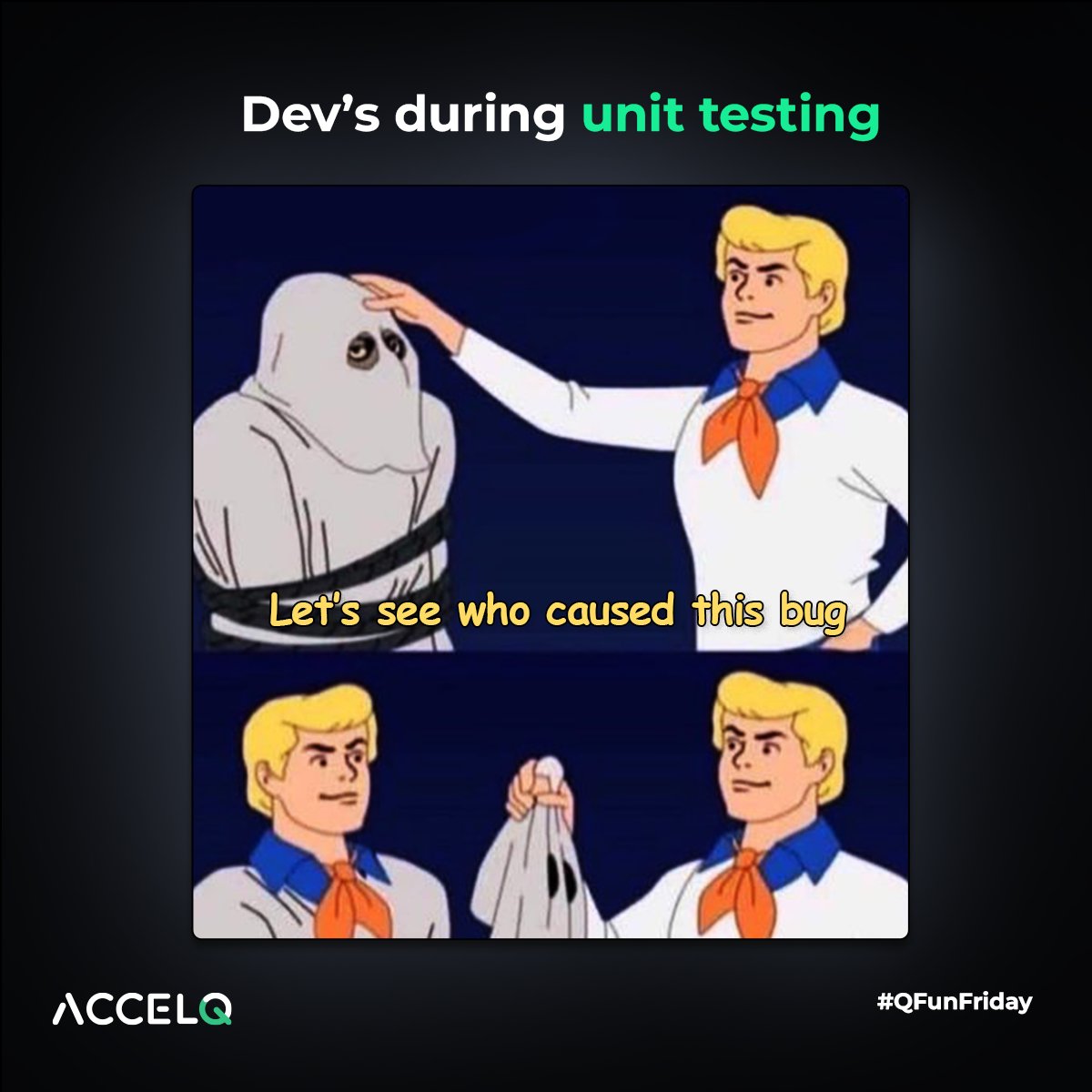 ACCELQ's tweet image. Self-discovery through rigorous debugging... 😀

Happy #QFunFriday

#ACCELQ #SoftwareTestingMemes #Humor