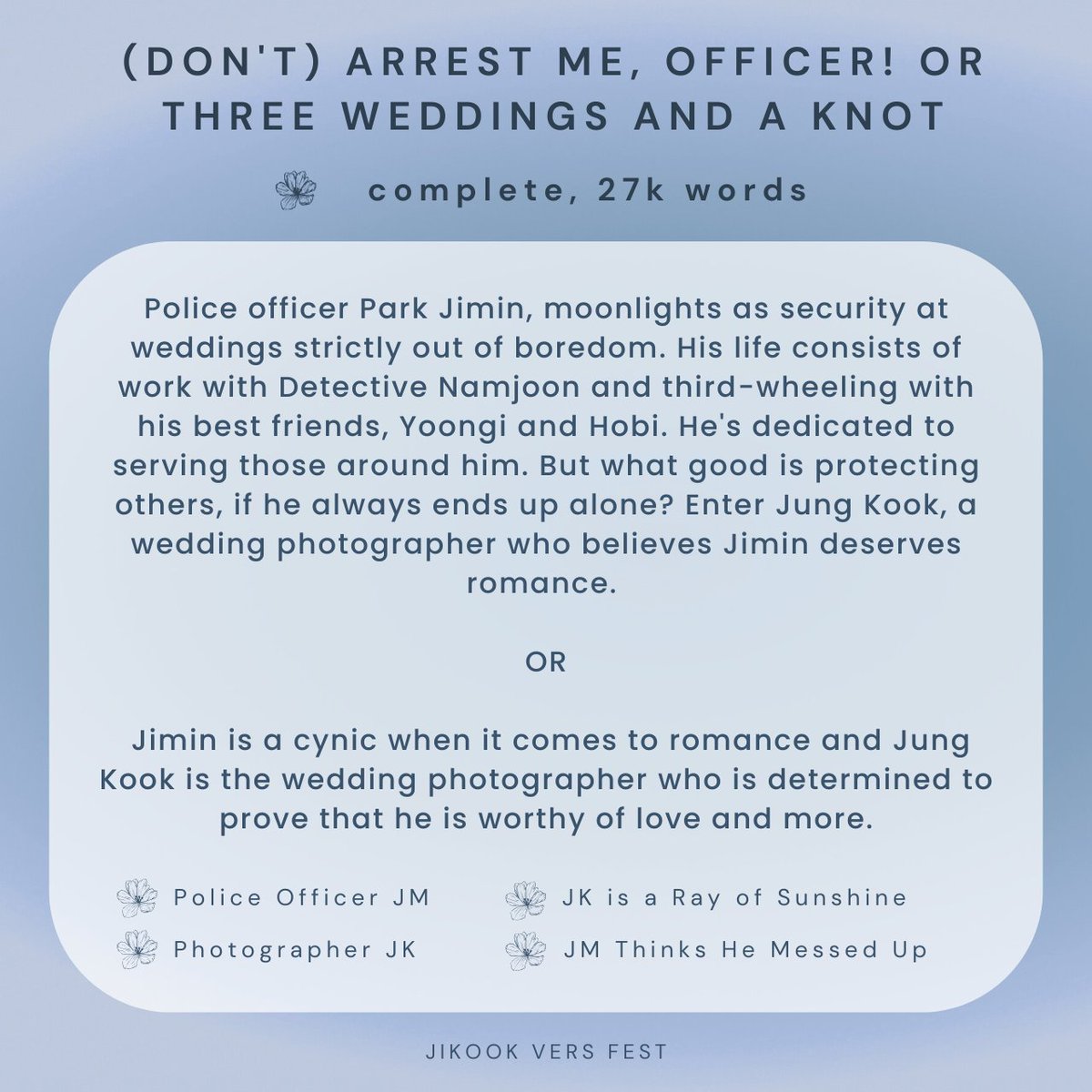 jikookversfest's tweet photo. (Don't) Arrest Me, Officer! Or Three Weddings and a Knot
— Complete, 27k

🔗: https://t.co/KsNVhWLIuy https://t.co/su0YqGxWcU