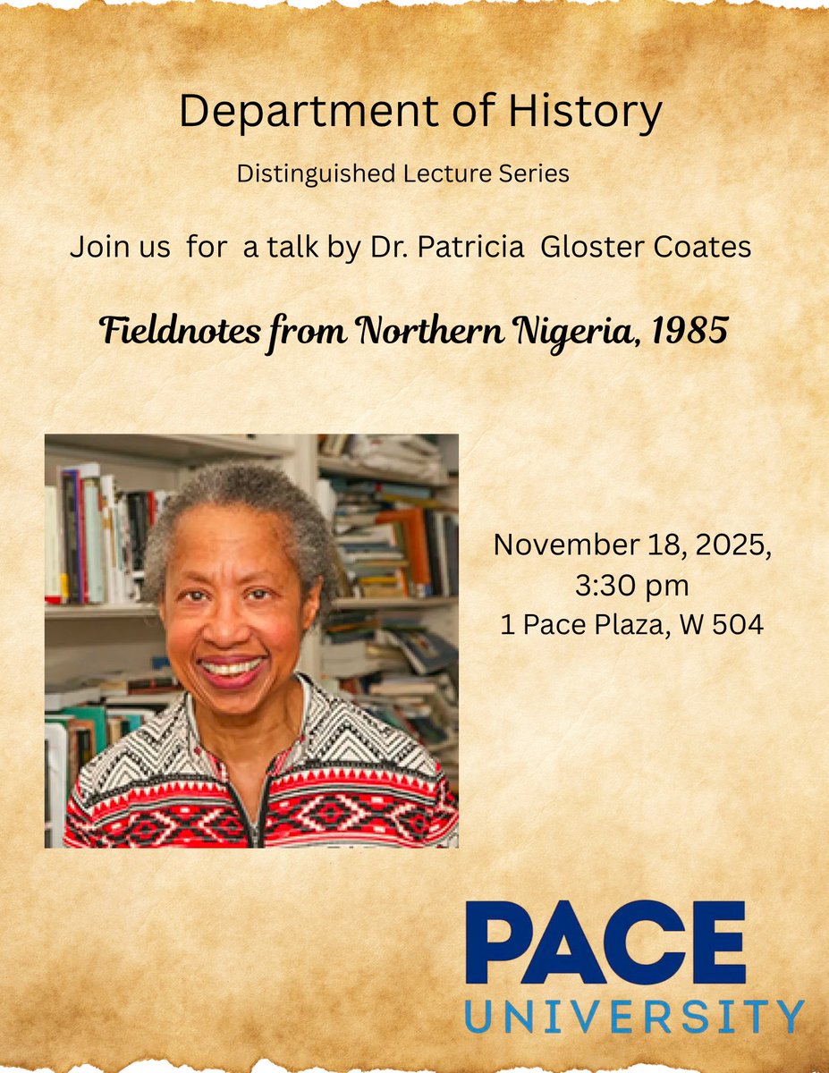 Join the #PaceU History Department as we celebrate Associate Professor Patricia Gloster-Coates, PhD, for a special installment of the Distinguished Lecture Series as she presents Fieldnotes from Northern Nigeria, 1985.

📅 November 18, 3:30 p.m.
📍 1 Pace Plaza, Room W504