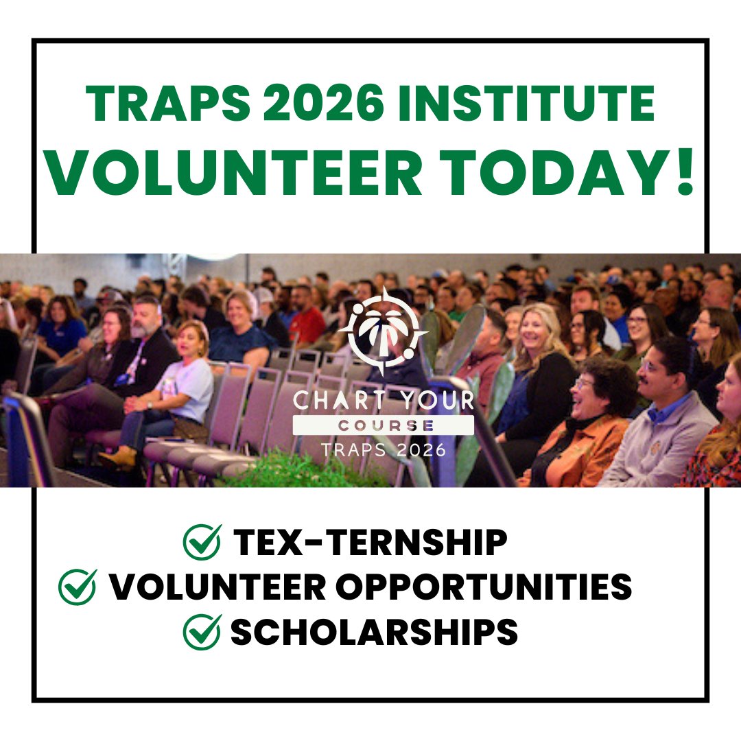 The TRAPS 2026 Institute &amp; Expo is just around the corner, &amp; we’re thrilled to offer 3 programs that make attending this premier event even more accessible and rewarding. Explore our Scholarship Program, TEX-ternship Program, and Volunteer Opportunities!  institute.traps.org
