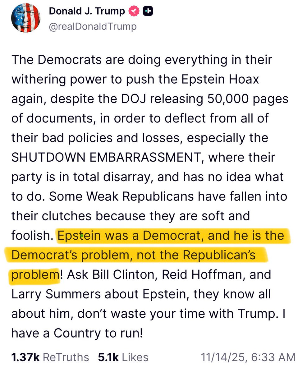 The unfortunate thing for Trump in trying to use this argument is that he was also a Democrat when Epstein was running his pedo ring so he is just further incriminating himself