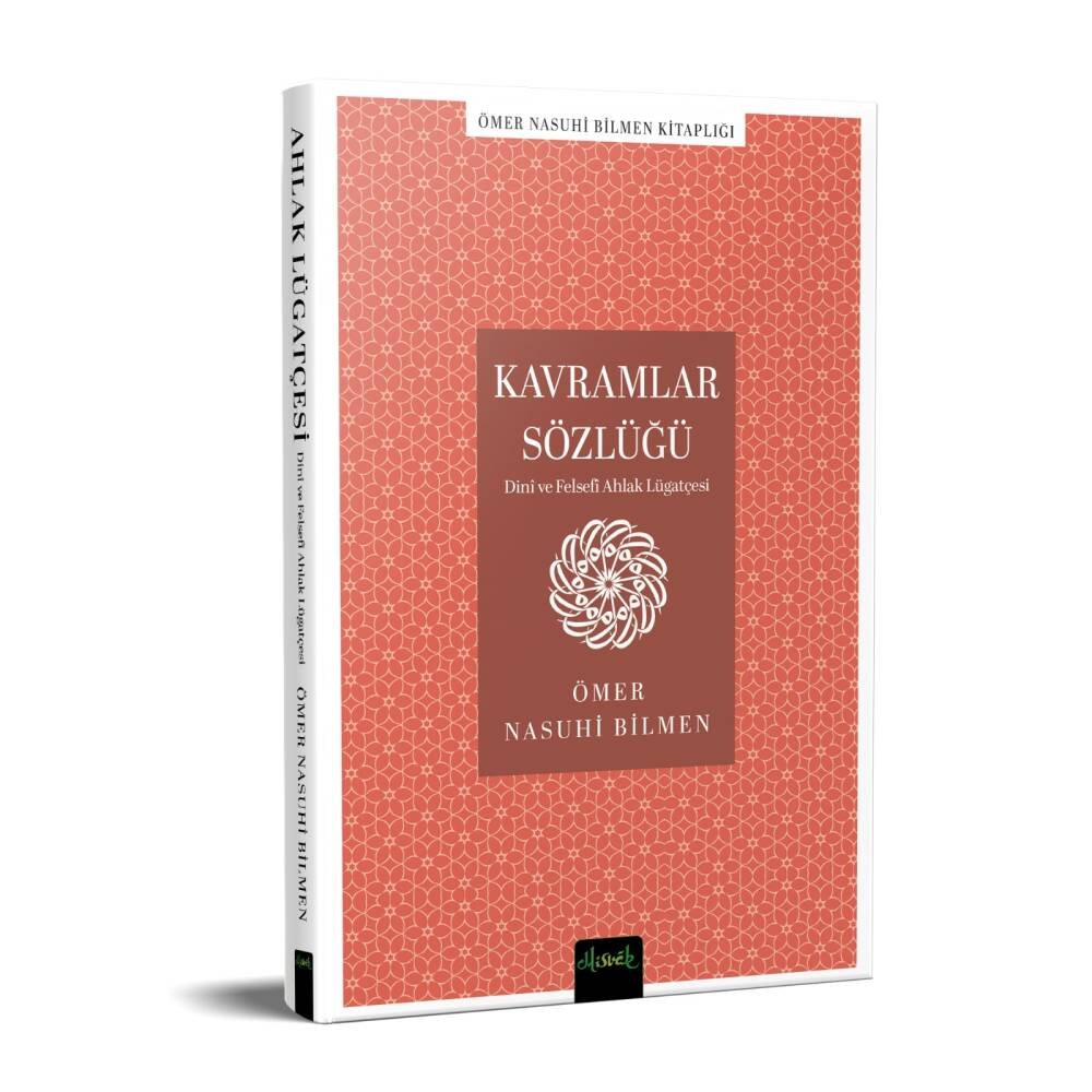 Kavramlar Sözlüğü 
(Dini ve Felsefi Ahlak Lugatçesi)
ÖMER NASUHİ BİLMEN
Yayına Hazırlayan: Prof. Dr. Mustafa S. Kaçalin (Eski TDK Başkanı)