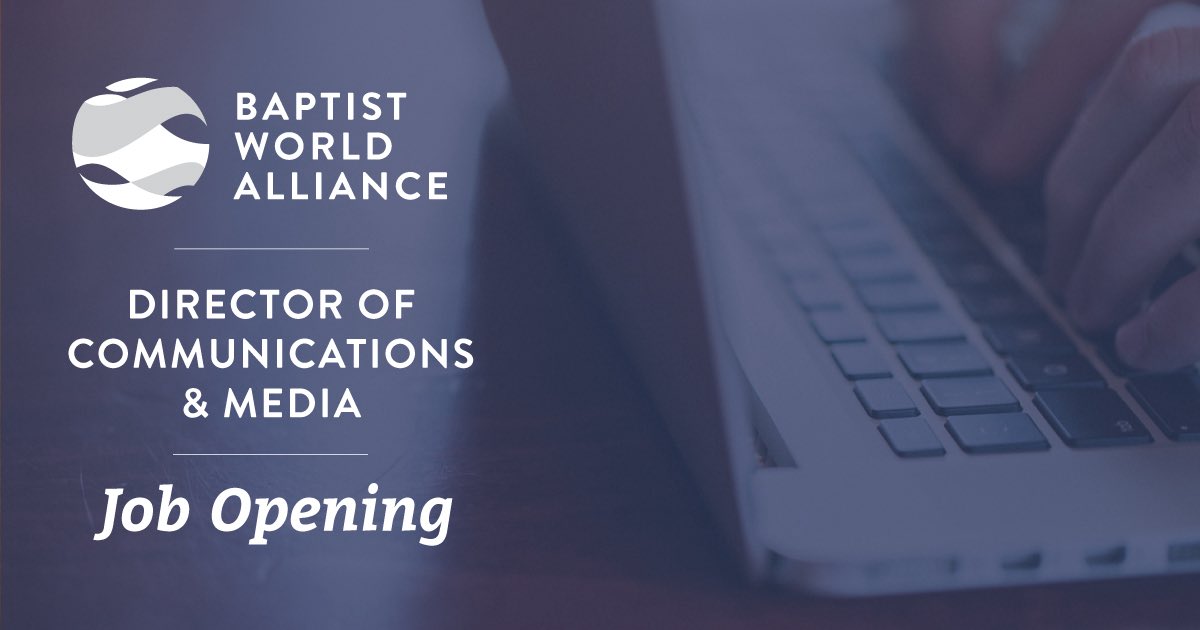 The Baptist World Alliance is looking for a Director of Communications and Media to help amplify stories of God’s work across the global Baptist family. Read more about the job specification and application details at BaptistWorld.org/job-openings.

#BaptistWorld