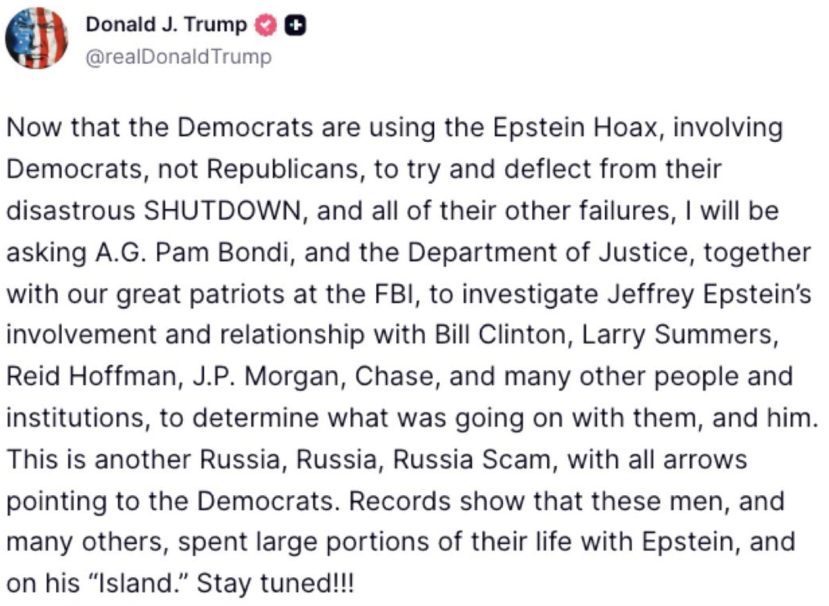 BREAKING:  Trump now only wants the DOJ to investigate Epstein's Ties with Democrats, but still refuses to release the full Epstein files that may point to him.

RELEASE ALL THE FILES!  Not just the ones which harm your political opponents and protect you.

Epstein literally