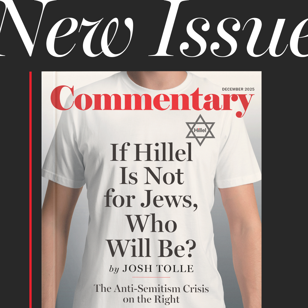 Commentary's tweet image. The December issue of Commentary is now available.

This issue explores the anti-Semitism problem on the right and their enablers, the failures of Hillel, how universities foster sympathy for Hamas, and much more.

With contributions from @jpodhoretz, @jkirchick, @Mike_Burke_UK,…