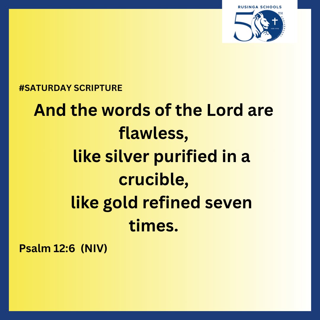 rusingaschools's tweet image. Today’s verse reminds us that there is beauty and strength in His Word which is pure, unchanging, and perfect through every season.

Let us choose to hold on to His truth today.

#RusingaSchools
#SaturdayScripture
#LegacyOfExcellence
#RusingaGoldenJubilee