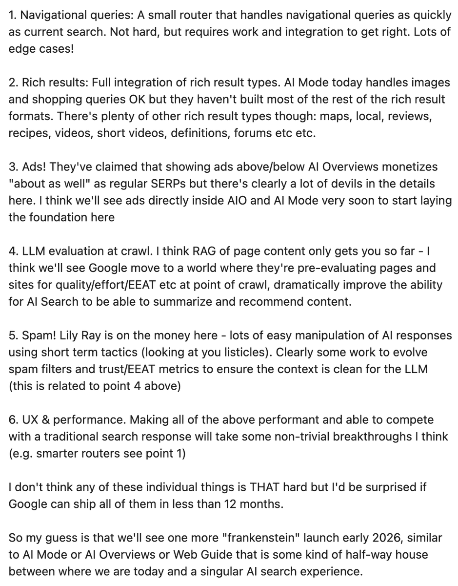 I think Google is still 12-18 months away from a singular fully-AI search result.

Here's all the things they need to build. Not THAT hard but prob > 12 months of work?

What's your guess?