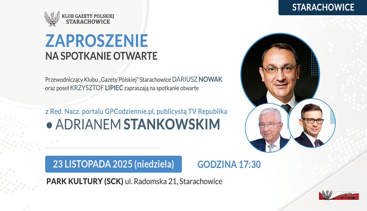 🔴 #STARACHOWICE | <a href="/KlubyGP/">Kluby "Gazety Polskiej"</a> #Starachowice, poseł <a href="/KrzysztofLipiec/">Krzysztof Lipiec</a> zapraszają na spotkanie z publicystą <a href="/RepublikaTV/">Telewizja Republika 🇵🇱 #włączprawdę</a>  ● <a href="/AdrianStankowsk/">Adrian Stankowski</a> 

📍  𝟮𝟯/𝟭𝟭/𝟮𝟬𝟮𝟱 (niedziela) godz. 𝟭𝟳:𝟯𝟬  Park Kultury (SCK) ul. Radomska 21 Starachowice

#KlubyGazetyPolskiej #KlubyGP