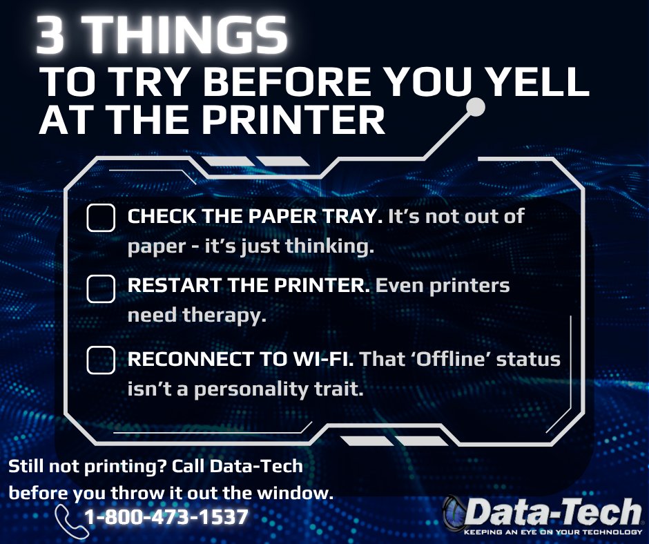 DataTechTampa's tweet image. 🖨️ Before you blame the printer…

Try these quick fixes!
A little patience (and maybe a restart) can save your sanity and your toner. 😅

Still not printing? Call Data-Tech — we’ll handle it before the printer “mysteriously disappears.”
📞 800-473-1537

#DataTechTampa #MSPLife…