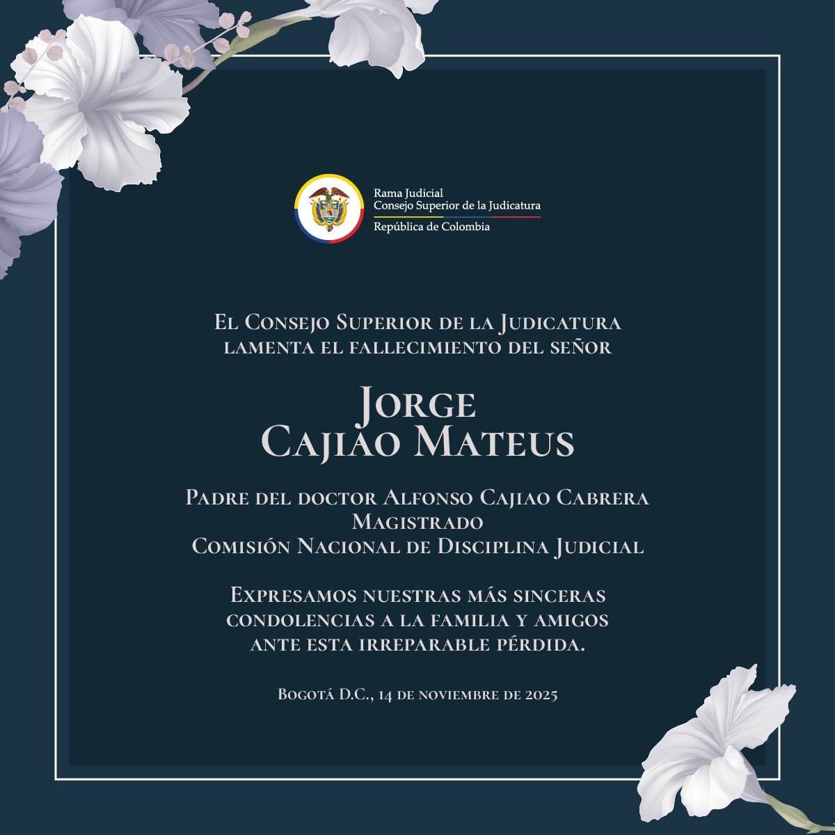 judicaturacsj's tweet photo. #Condolencia | El Consejo Superior de la Judicatura lamenta el fallecimiento del señor Jorge Cajiao Mateus, padre del doctor Alfonso Cajiao Cabrera, magistrado de la Comisión Nacional de Disciplina Judicial.

Expresamos nuestras más sinceras condolencias a la familia y amigos. https://t.co/qO9JlZOvO3