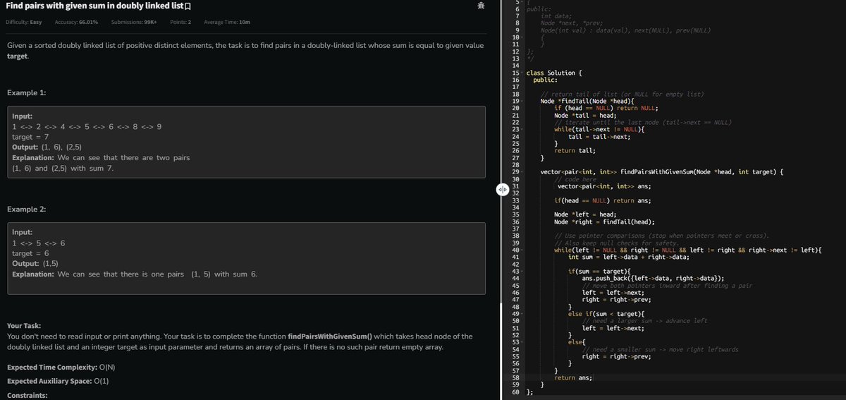 codewithpiyus's tweet image. 60DaysOfCode - Day 13

Linked List / DLL Problems:
💠Delete all occurrences of a key in DLL✅
💠Find pairs with given sum in DLL✅
💠Remove duplicates from sorted DLL✅
💠Reverse LL in group of given size K✅

#Programming #DSAinCPP #TUFWinterArc #TUF #60DaysOfCode #TechCommunity