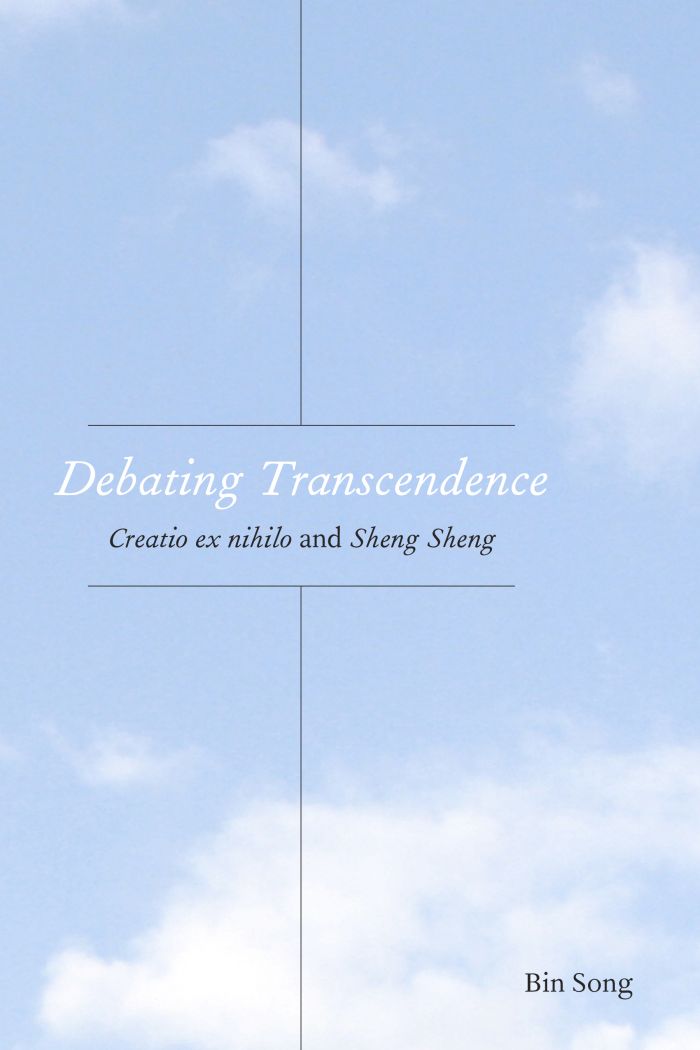 Debating Transcendence: Creatio ex nihilo and Sheng Sheng, by Bin Song #NewRelease ow.ly/YE2x50XpmUp