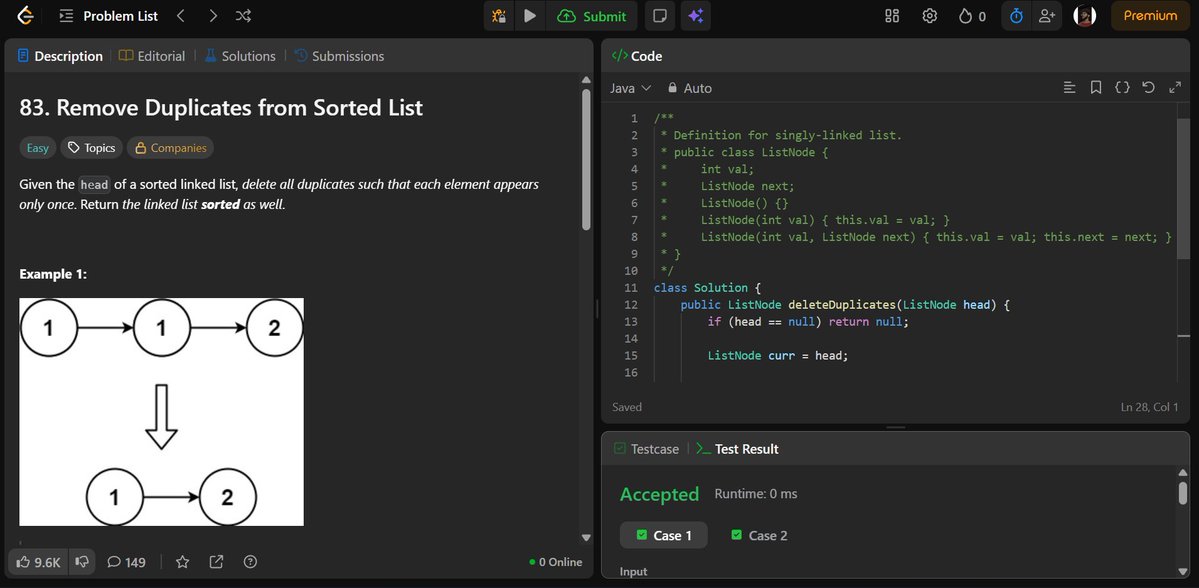 SinghMrinal04's tweet image. Day 275 of #360DaysOfCode

LeetCode 83 — Remove Duplicates from Sorted List 

Solved today! 🟩

A simple linked list problem where the list is already sorted, so duplicates always appear consecutively.

#leetcode #dsa #java #MERN  #tech