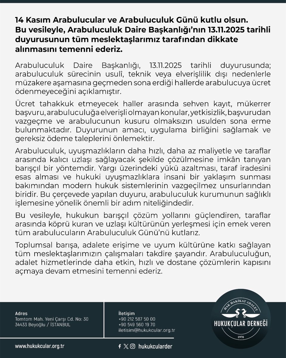 14 Kasım Arabulucular ve Arabuluculuk Günü kutlu olsun.
Bu vesileyle, Arabuluculuk Daire Başkanlığı’nın 13.11.2025 tarihli duyurusunun tüm meslektaşlarımız tarafından dikkate alınmasını temenni ederiz.