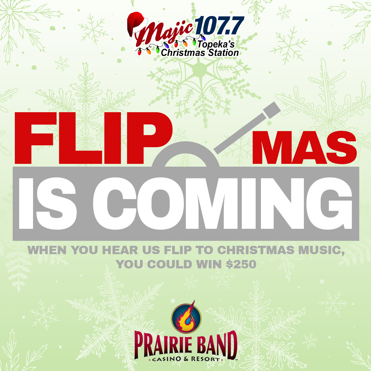 The countdown is ON! In just 7 days, Majic 107.7 flips to ALL Christmas music! When you hear that first festive song on November 21, listen for the keyword and WIN a $250 Visa gift card from Majic 107.7 and <a href="/prairieband/">Prairie Band Casino</a>!