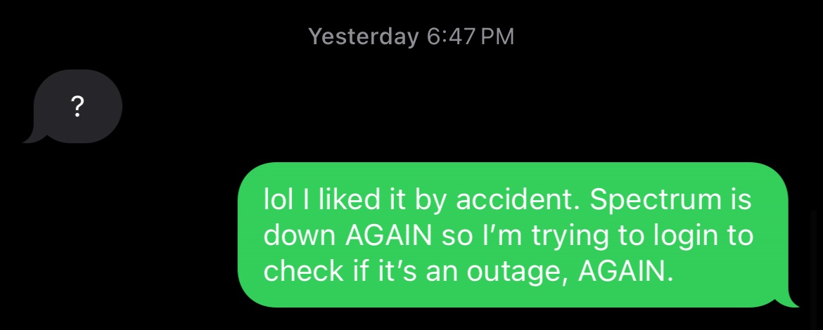 cicig1_'s tweet photo. @thefarbod @MDBSings @Ask_Spectrum @GetSpectrum I sent this message yesterday at 6:47 pm. It’s now 10:30 am and the WiFi is still not back yet. https://t.co/oKz1fupl73