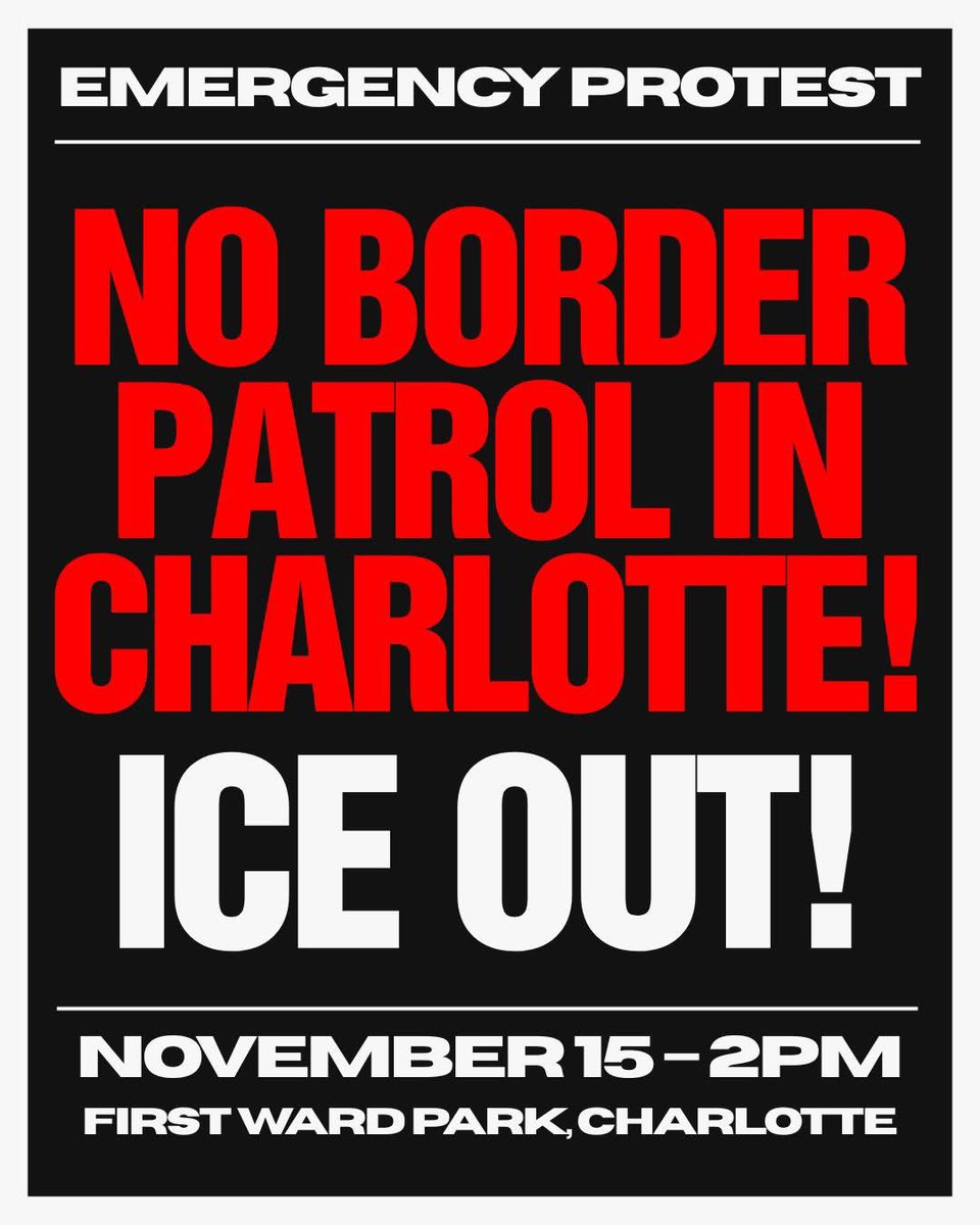 NEW: A 'No Border Patrol in Charlotte' emergency protest is planned for First Ward Park in Uptown at 2 p.m. tomorrow, Saturday, Nov. 15.