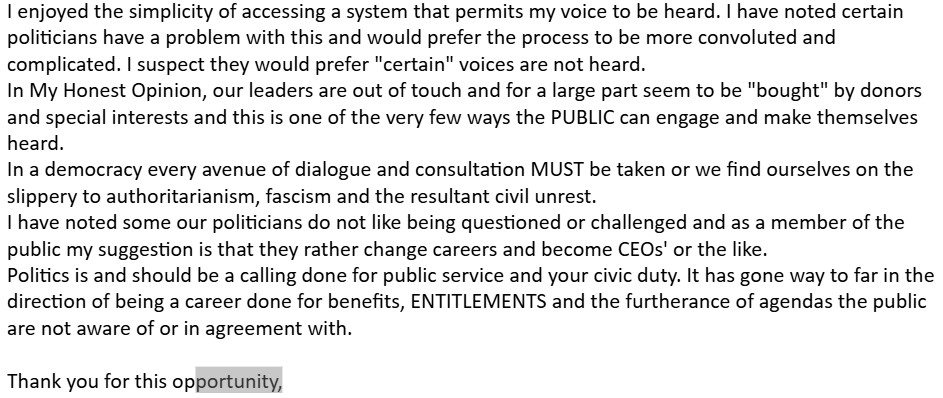SOOOOO, I received an email from the people at parliament requesting feedback on my interaction with the "system" regarding submissions on the Regulatory Standards Bill. Here is a snip of what I replied, sans my personal details. They probably won't like it. Feel free to repost.